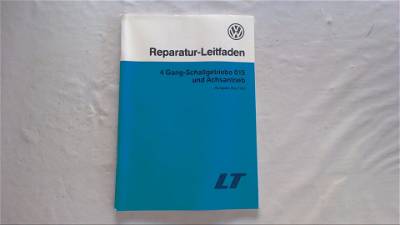 Reparatur Leitfaden LT / 4 Gang Schaltgetriebe 015 UND Achsa VW LT 28 21G041/W36 Ezl 2DX, 2DM, 281, 283, 291, 293